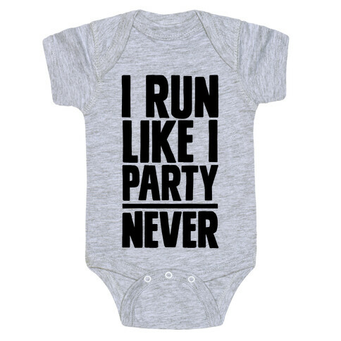 I Run Like I Party Baby One-Piece