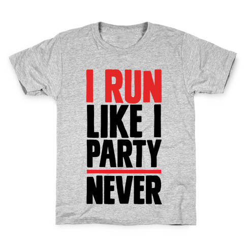 I Run Like I Party Kids T-Shirt