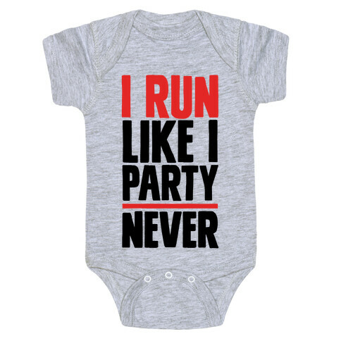 I Run Like I Party Baby One-Piece