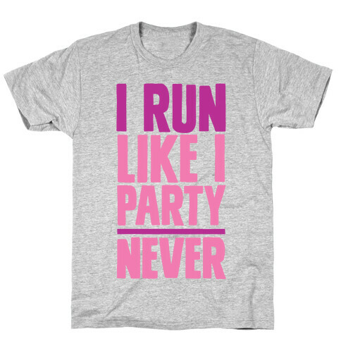I Run Like I Party T-Shirt
