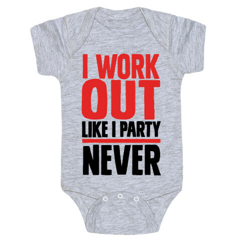 I Workout Like I Party Baby One-Piece