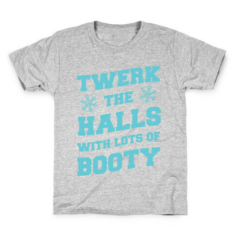 Twerk The Halls With Lots Of Booty Kids T-Shirt