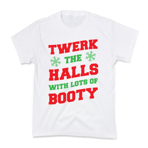 Twerk The Halls With Lots Of Booty Kids T-Shirt