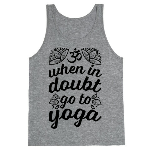 When In Doubt Go To Yoga Tank Top