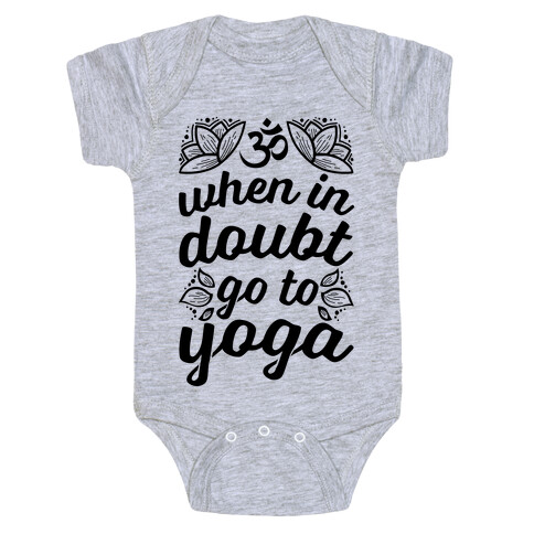 When In Doubt Go To Yoga Baby One-Piece