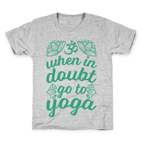 When In Doubt Go To Yoga Kids T-Shirt