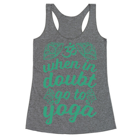 When In Doubt Go To Yoga Racerback Tank Top