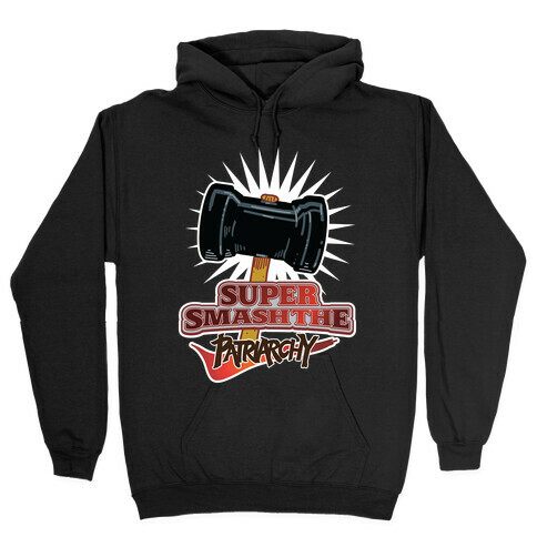 Super Smash The Patriarchy Hooded Sweatshirt