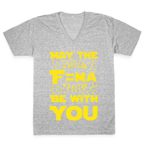 May the F=MA be With You! V-Neck Tee Shirt