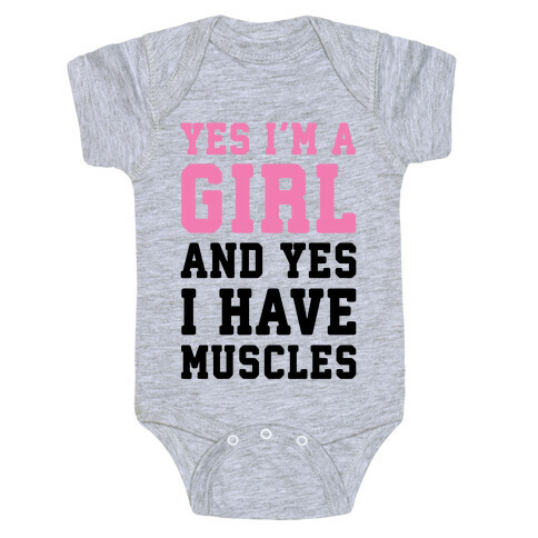 Yes I'm A Girl And Yes I Have Muscles Baby One-Piece