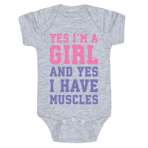 Yes I'm A Girl And Yes I Have Muscles Baby One-Piece