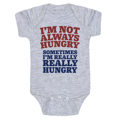 I'm Not Always Hungry Baby One-Piece