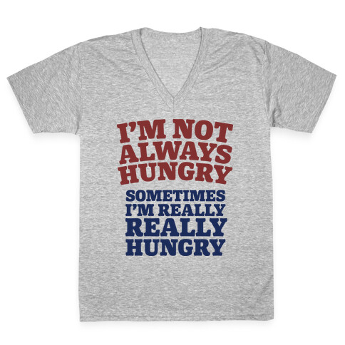 I'm Not Always Hungry V-Neck Tee Shirt