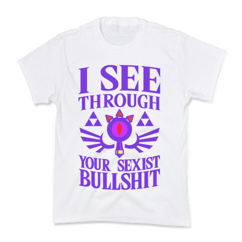 I See Through Your Sexist Bullshit Kids T-Shirt