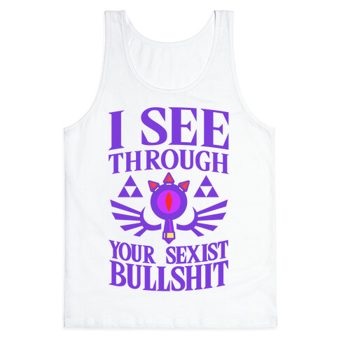 I See Through Your Sexist Bullshit Tank Top