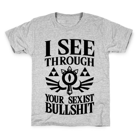 I See Through Your Sexist Bullshit Kids T-Shirt