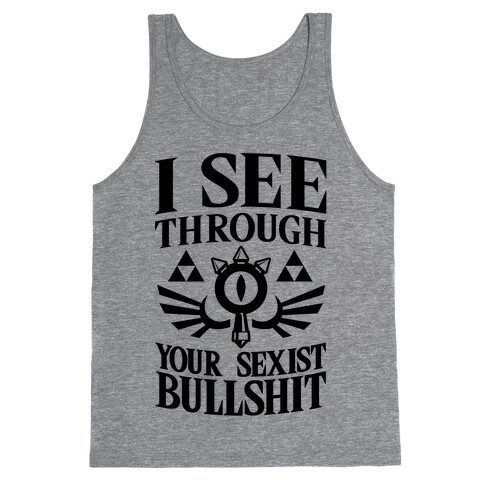 I See Through Your Sexist Bullshit Tank Top