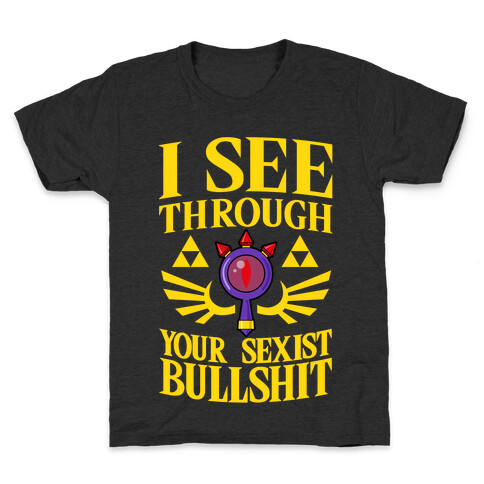 I See Through Your Sexist Bullshit Kids T-Shirt