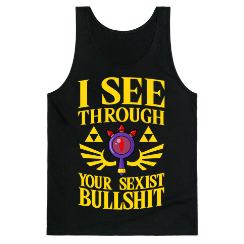 I See Through Your Sexist Bullshit Tank Top