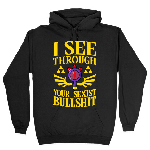 I See Through Your Sexist Bullshit Hooded Sweatshirt