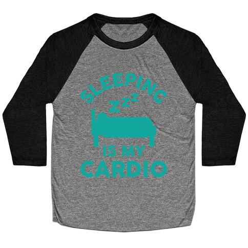 Sleeping Is My Cardio Baseball Tee