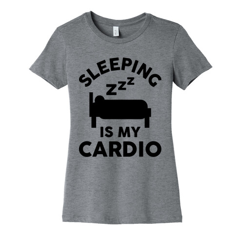 Sleeping Is My Cardio Womens T-Shirt