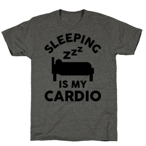Sleeping Is My Cardio T-Shirt