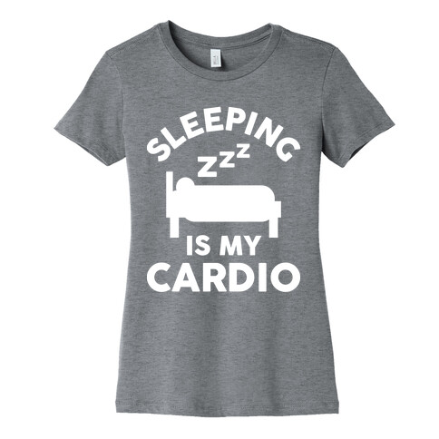 Sleeping Is My Cardio Womens T-Shirt