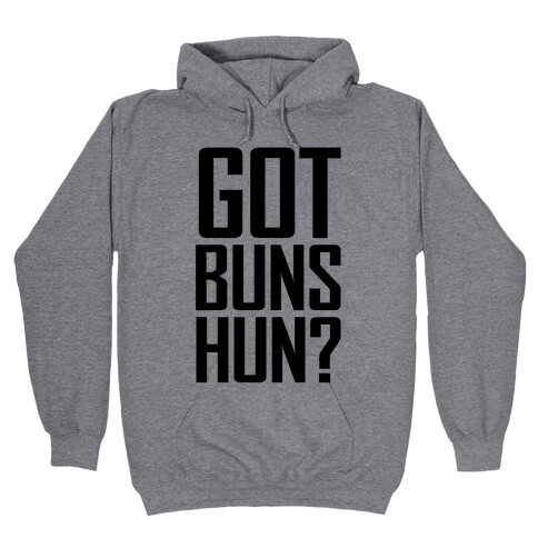 Got Buns Hun? Hooded Sweatshirt