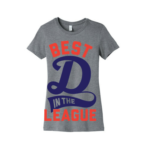 Best D In The League Womens T-Shirt