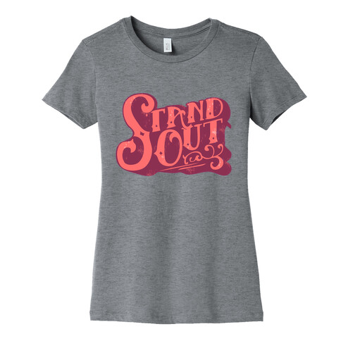 Stand Out Womens T-Shirt