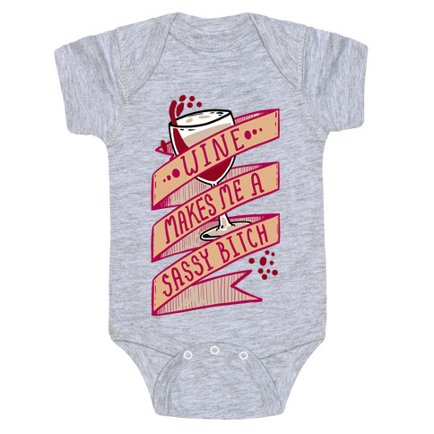 Wine Makes Me a Sassy Bitch Baby One-Piece