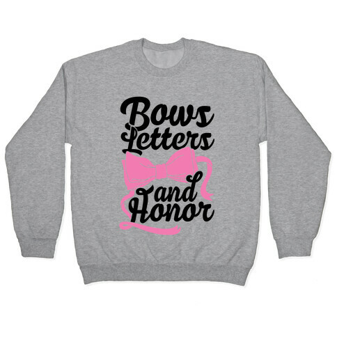 Bows, Letters and Honor Pullover