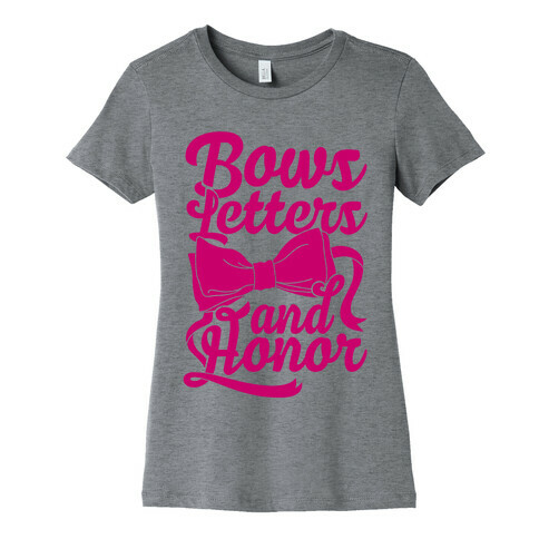 Bows, Letters and Honor Womens T-Shirt