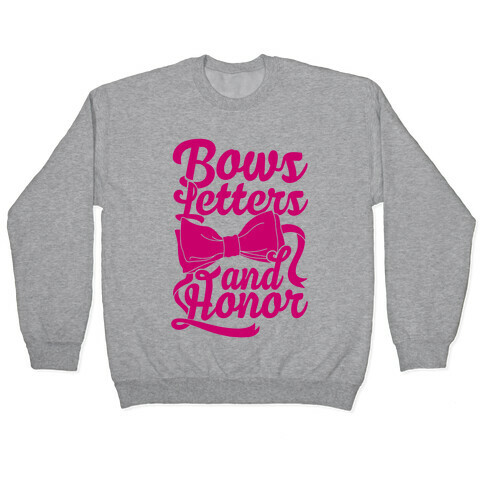 Bows, Letters and Honor Pullover