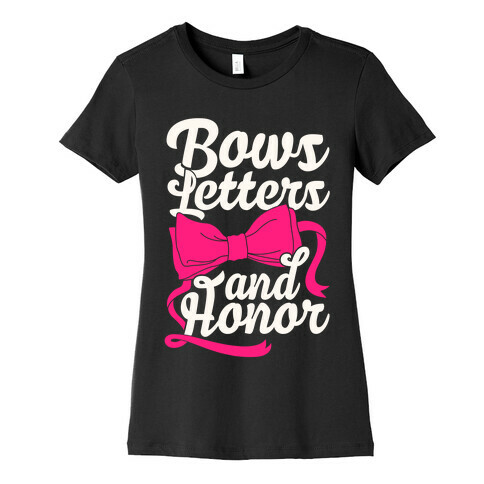 Bows, Letters and Honor Womens T-Shirt