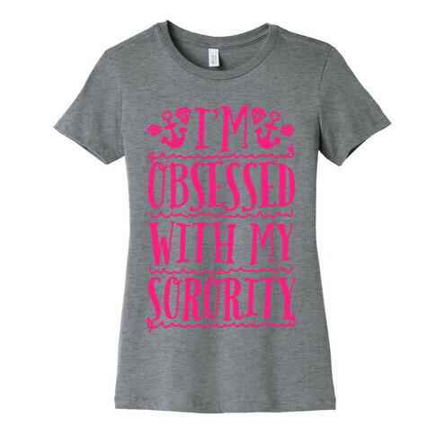 Sorority Obsessed Womens T-Shirt