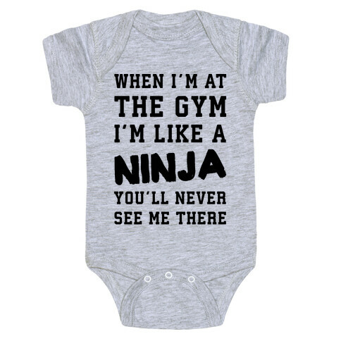 When I'm At The Gym I'm Like A Ninja Baby One-Piece