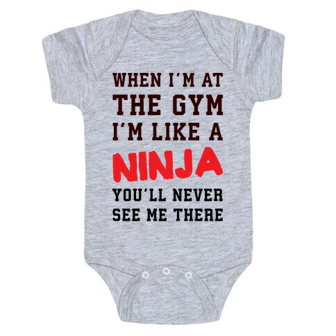 When I'm At The Gym I'm Like A Ninja Baby One-Piece