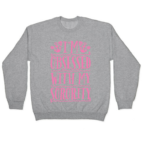 Sorority Obsessed Pullover