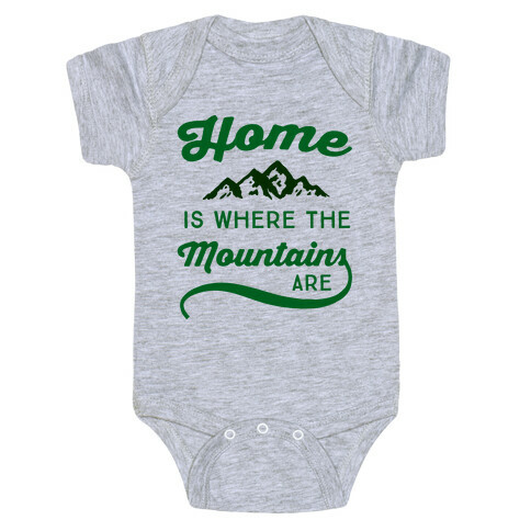 Home Is Where The Mountains Are Baby One-Piece