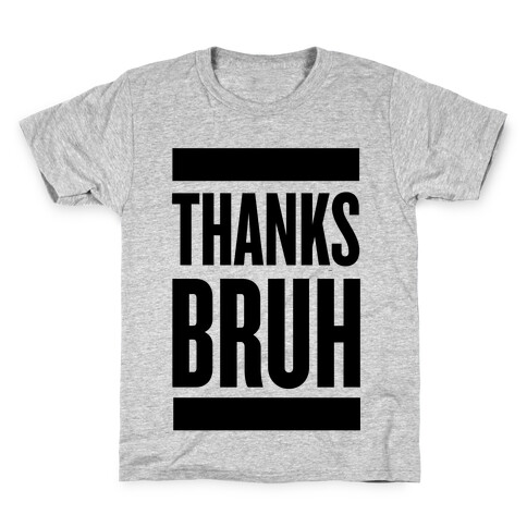 Thanks Bruh! Kids T-Shirt