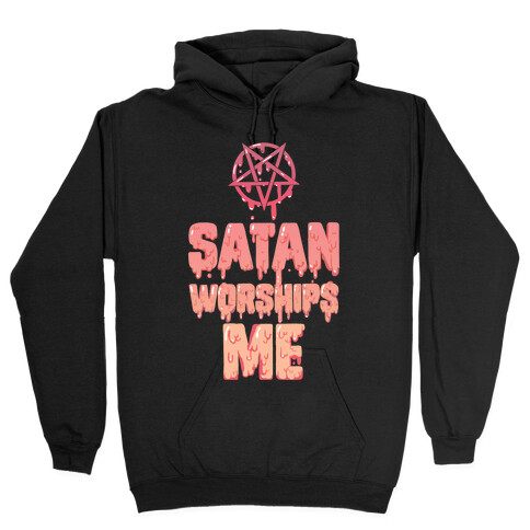 Satan Worships Me Hooded Sweatshirt
