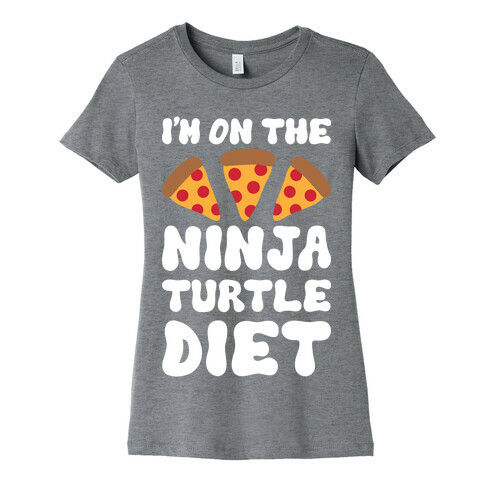 I'm On The Ninja Turtle Diet Womens T-Shirt