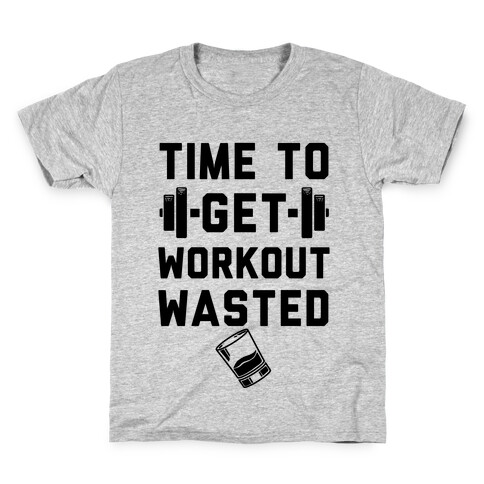 Time To Get Workout Wasted Kids T-Shirt