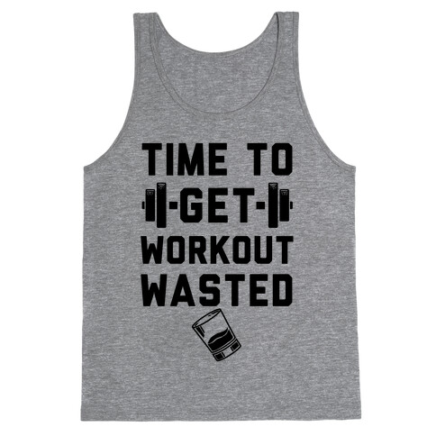 Time To Get Workout Wasted Tank Top