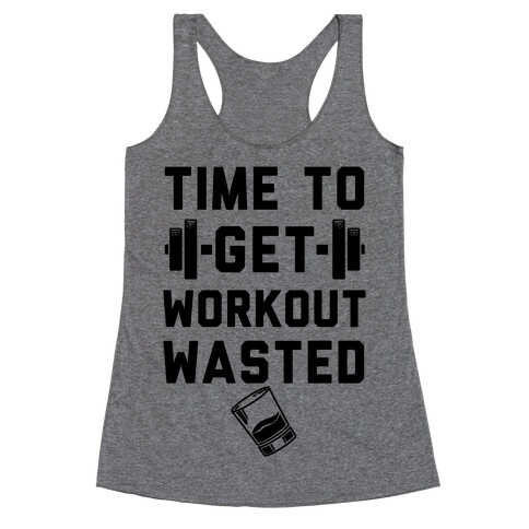 Time To Get Workout Wasted Racerback Tank Top