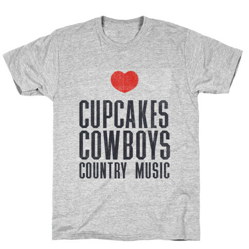 Cupcakes Cowboys & Country(My Loves) T-Shirt