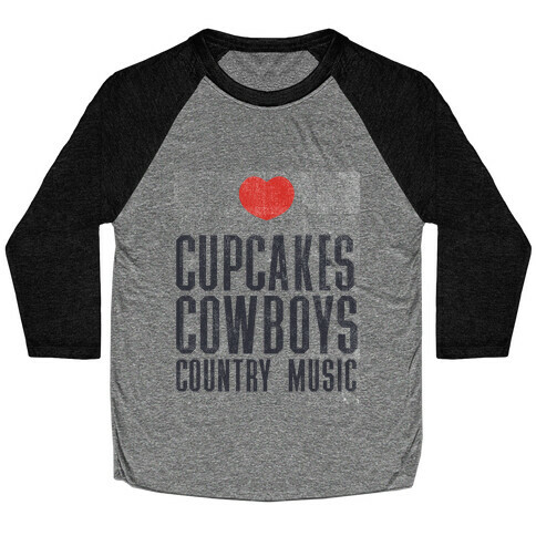 Cupcakes Cowboys & Country(My Loves) Baseball Tee