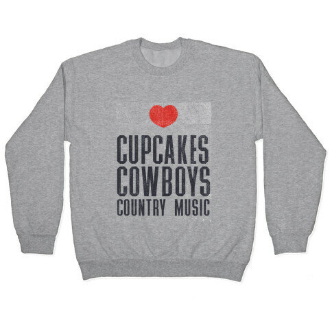 Cupcakes Cowboys & Country(My Loves) Pullover